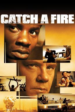 Catch a Fire (2006) แผนล้างเลือด เชือดคนดิบ